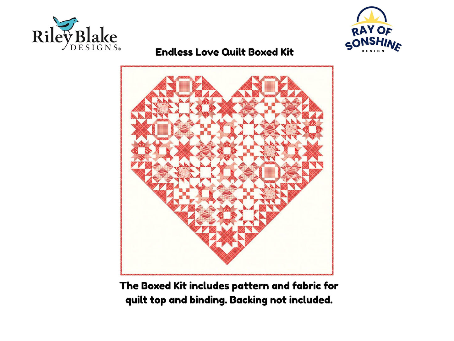 Endless Love Quilt Boxed Kit includes pattern and fabric for quilt top and binding. Backing not included.