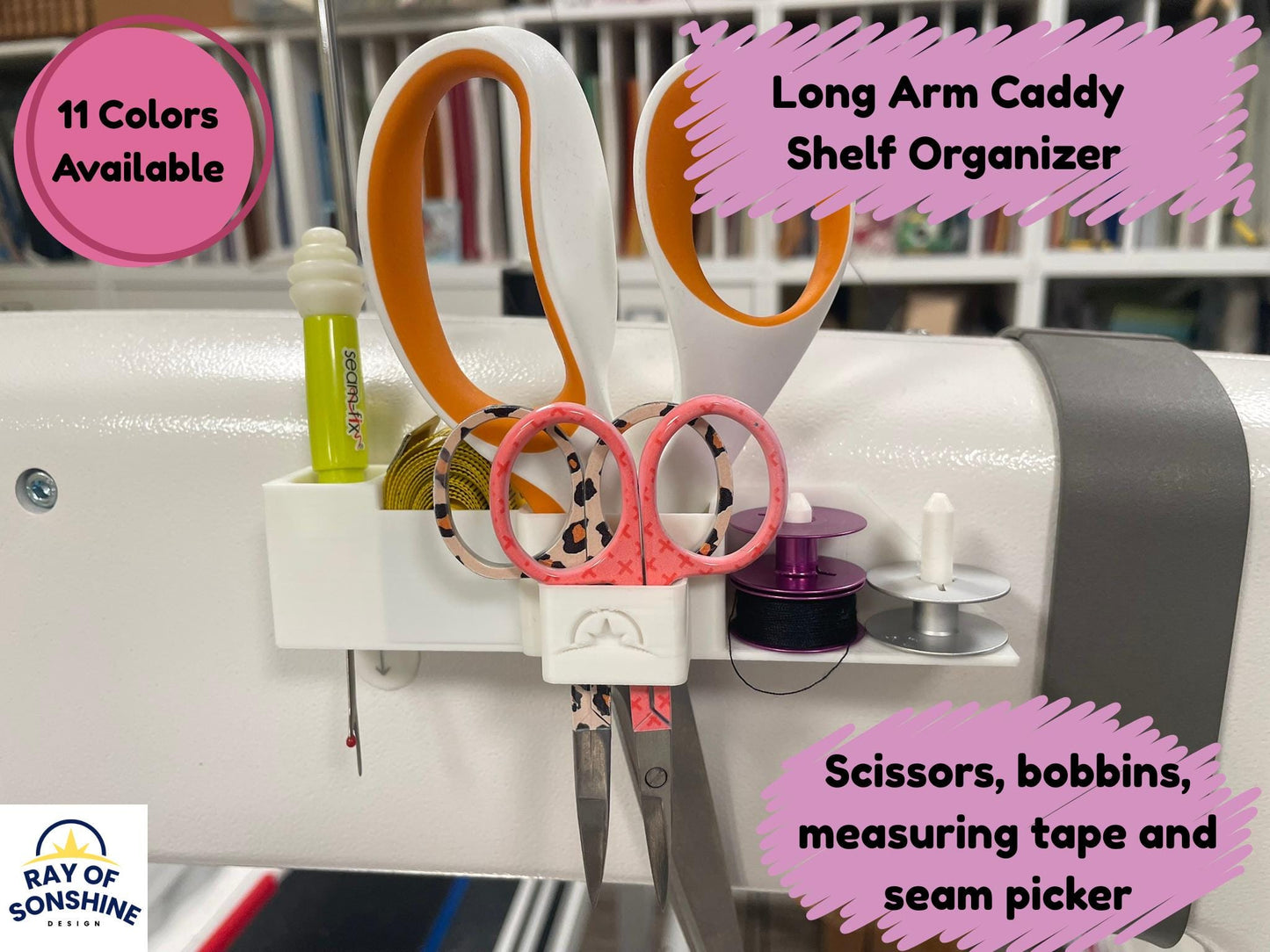 Longarm Caddy Shelf Organizer for Scissors, Bobbin, Measuring Tape, Seam Picker - Great gift for quilters - Ray of Sonshine Design