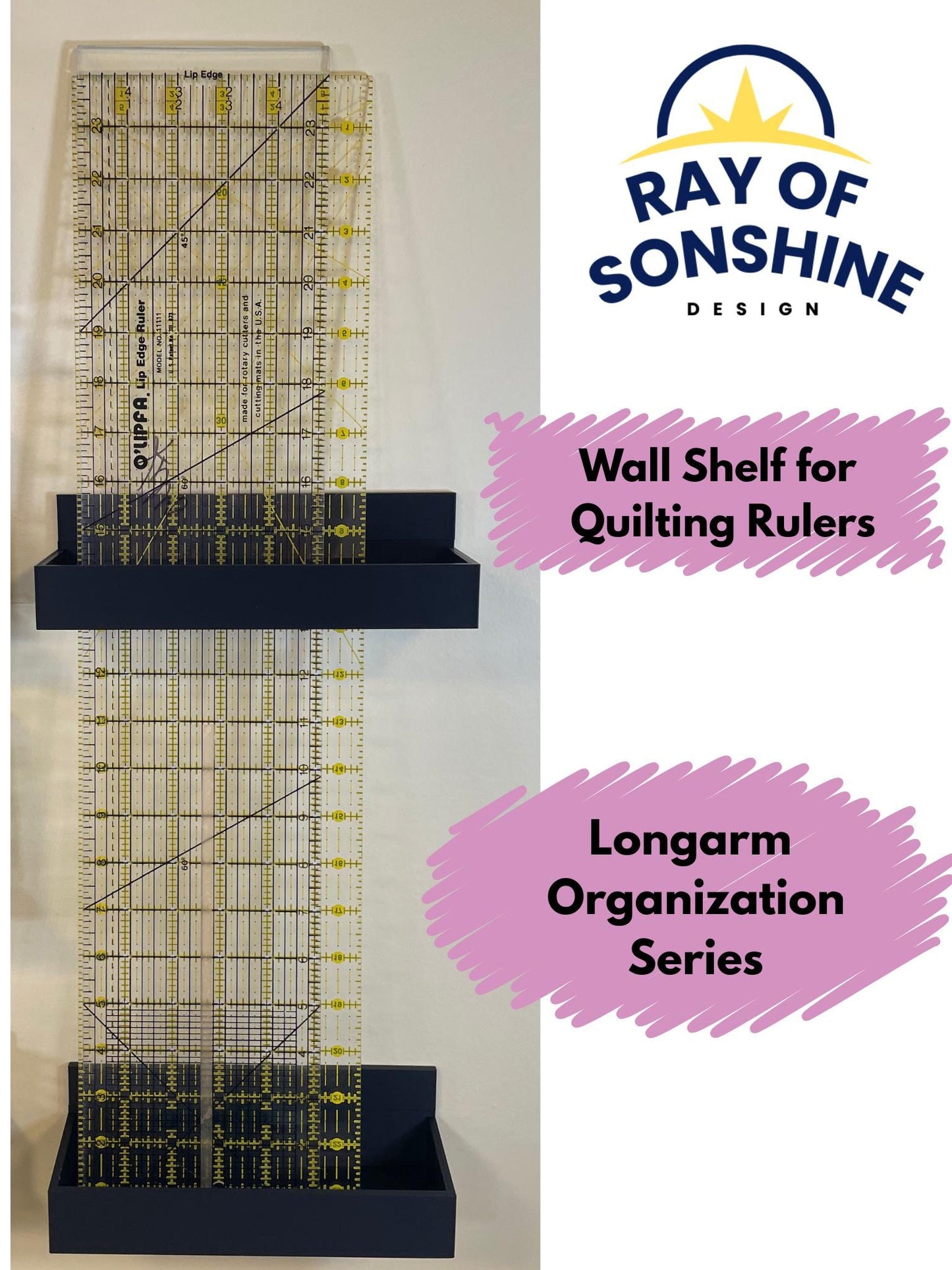 Wall Shelf for Quilting Rulers - Longarm Organization Series - Fabric Rulers - Ray of Sonshine Design